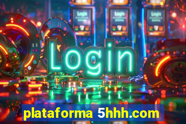 plataforma 5hhh.com